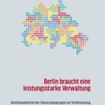 Berlin: Abschlussbericht der Steuerungsgruppe zur Verbesserung der gesamtstädtischen Verwaltungssteuerung liegt vor.