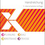 Die dritte Auflage der Handreichung XPlanung/XBau/XBreitband/XTrasse berücksichtigt unter anderem Beschlüsse des IT-Planungsrates zu XTrasse und XBreitband.