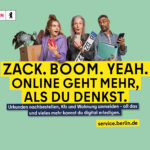 Kampagnenmotiv für Berliner Onlineservices, prominent platziert die Worte: Zack, Boom, Yeah.